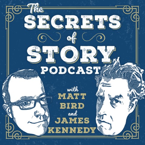 James Kennedy » The Secrets of Story Podcast With Matt Bird and James Kennedy